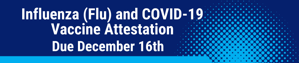 Influenza and COVID-19 Vaccine Attestation Due December 16th